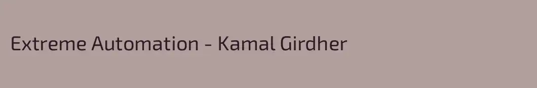 Extreme Automation - Kamal Girdher